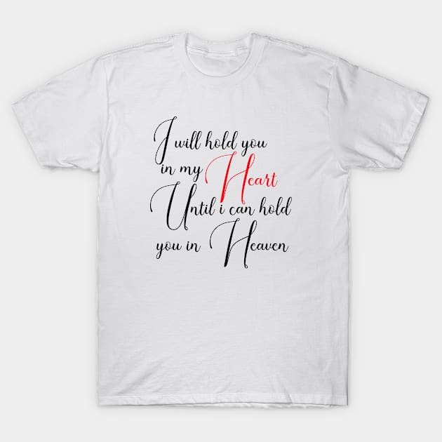 i will hold you in my heart T-Shirt by bisho2412